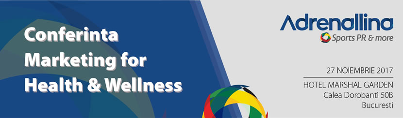 Conferinta Marketing for Health, Healthy Life & Wellness